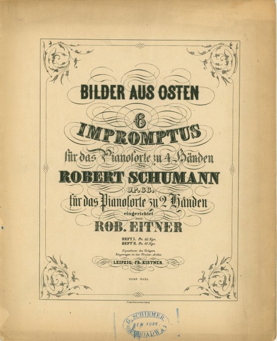Schumann, Robert - Bilder Aus Osten. 6 Impromptus Für Das Pianoforte Zu Zwei Händen Von Robert... - (6098)