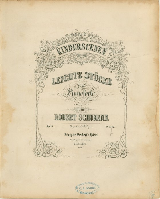 Schumann, Robert - Kinderscenen. Leichte Stücke Für Das Pianoforte. Op. 15. - (6108)