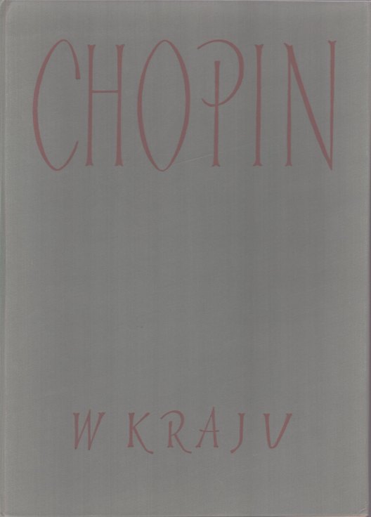 CHOPIN - AN IMPORTANT BOOK - Kobylanska, Krystyna - Chopin Wkraju