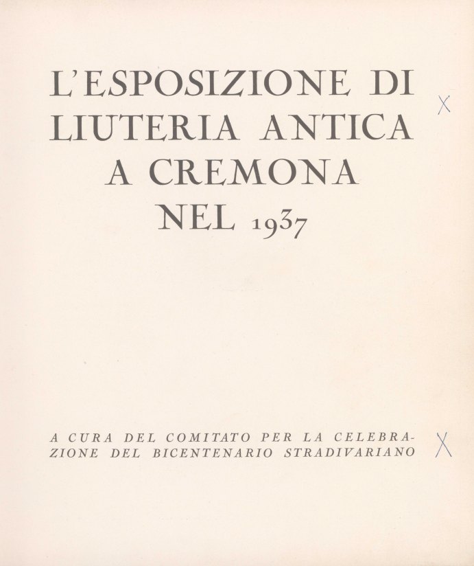 Cremona - L'Esposizione di Liuteria Antica a Cremona nel 1937: Per La
