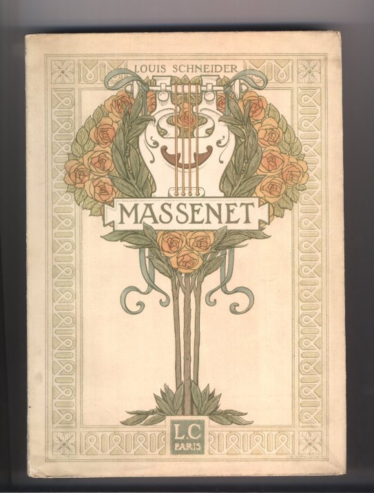 Schneider, Louis - Massenet: L'Homme - Le Musicien. Illustrations et