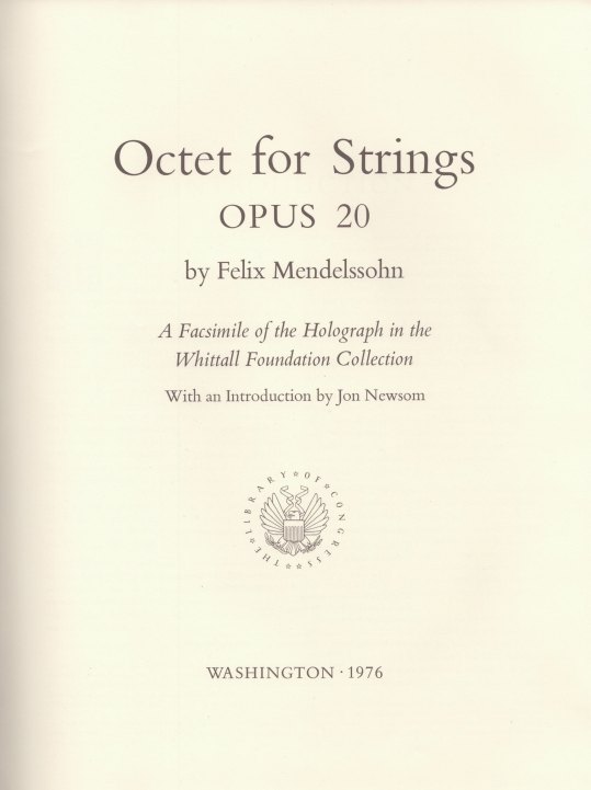 Mendelssohn, Felix - Octet for Strings. Op. 20. A Facsimile of the