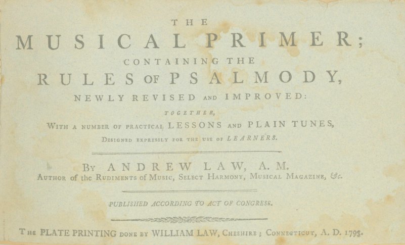 Law, Andrew - The Musical Primer; containing the Rules of Psalmody,