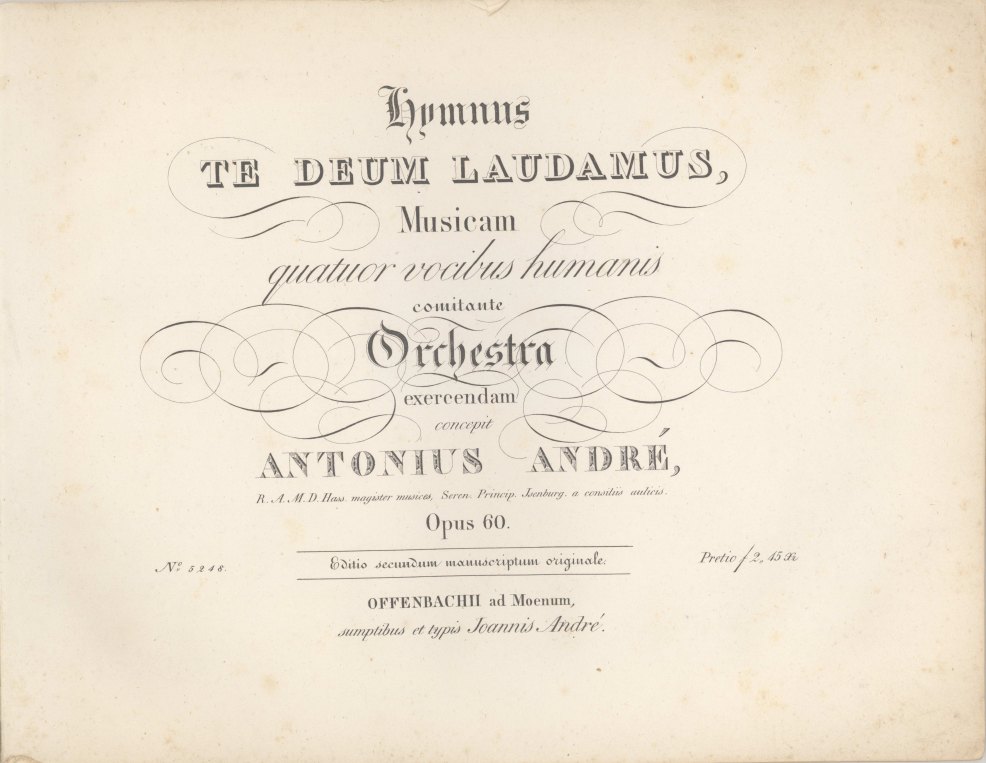 André, Johann Anton - Hymnus, Te Deum Laudamus, Musicam, quator