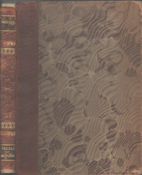 Debussy, Claude - Pelléas et Mélisande: drame lyrique en 5 actes et