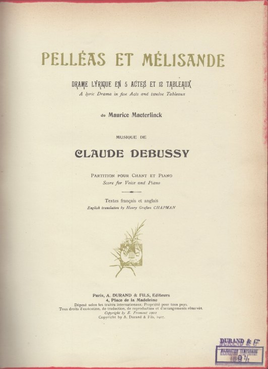 Debussy, Claude - Pelléas et Mélisande: drame lyrique en 5 actes et