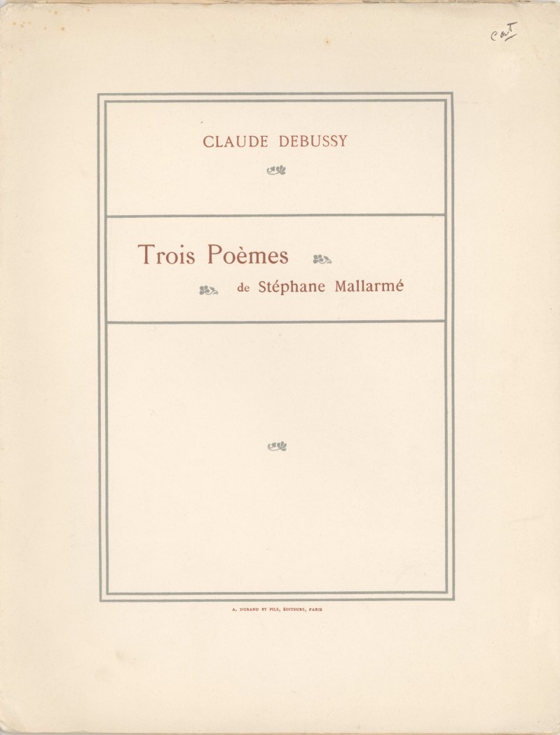 Debussy, Claude - Trois Poèmes de Stéphane Mallarmé pour Chant et