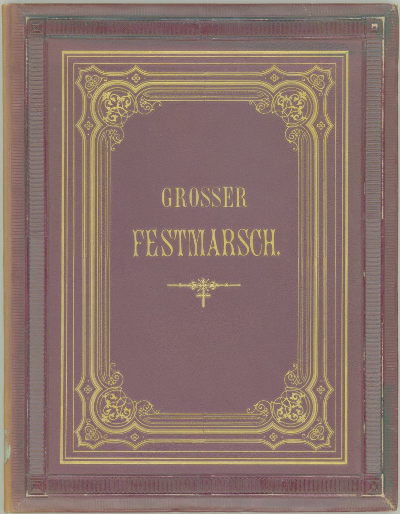 Hiller, Ferdinand - Grosser Festmarsch componirt zur Eröffnung der