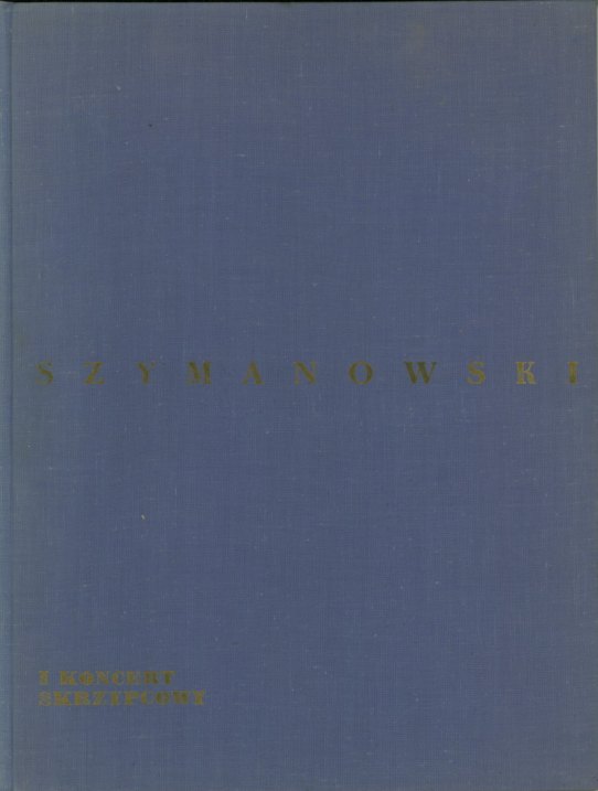 Szymanowski, Karol - Violin Concerto No. 1, Op. 35. [I Koncert na